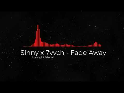 Sinny X 7vvch Fade Away 
