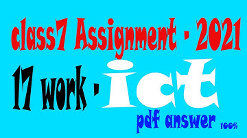 Class 7 Assignment || 17th Week ICT Assignment Class 7 | Class 7 ICT Assignment 17th Week PDF Answer