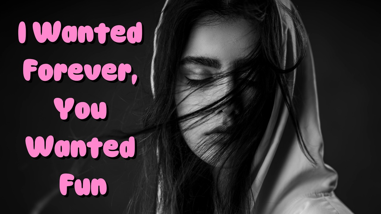 I Wanted Forever, You Wanted Fun