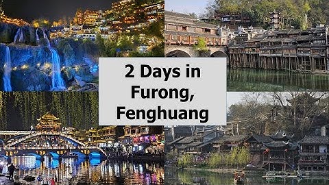 Furong, Fenghuang Travel Guide: Dreamy Ancient Towns near Zhangjiajie