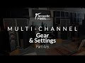 Multi-Channel - Gear &amp; Settings - Part 4/6 - www.AcousticFields.com