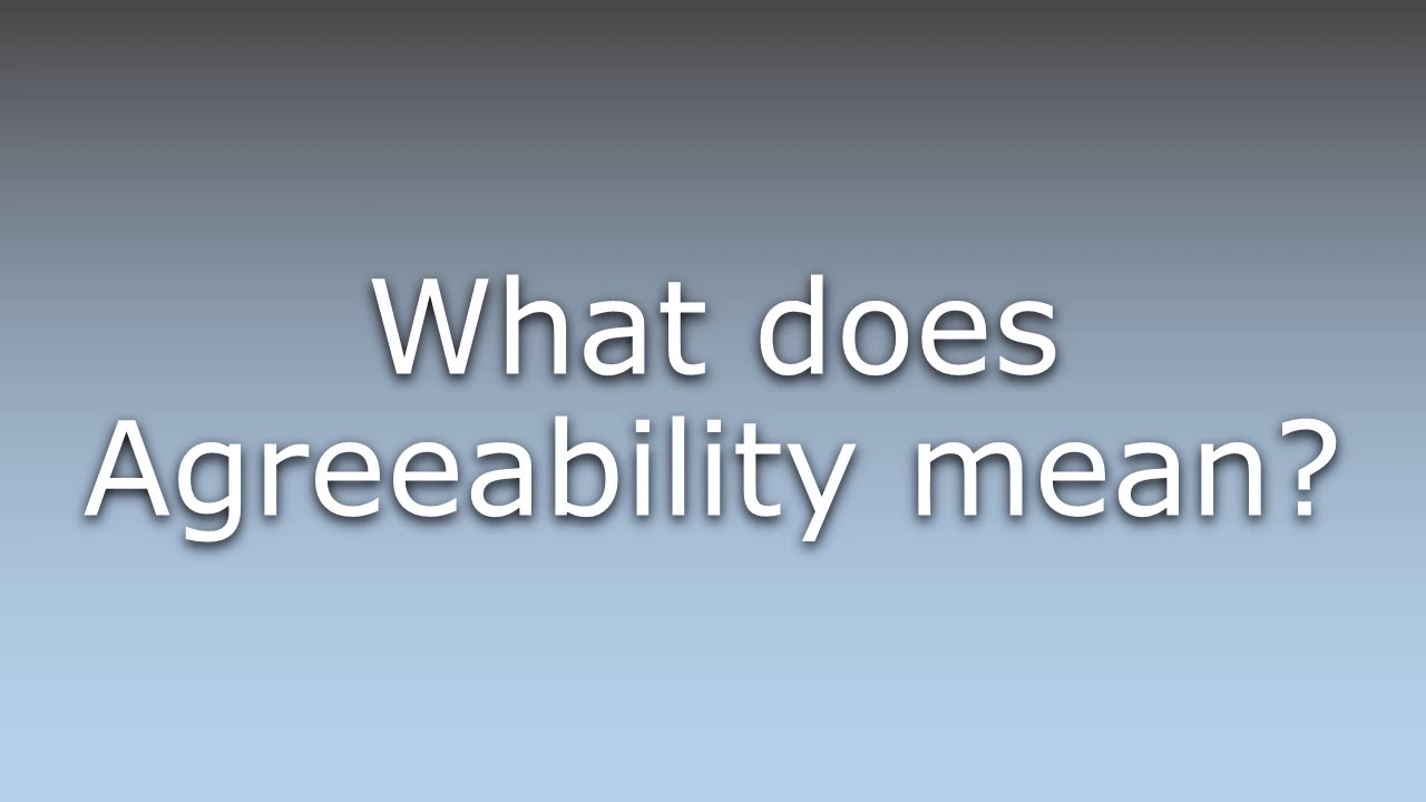 What does Agreeability mean? - YouTube