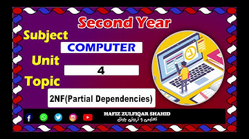 Inter Part-2 Computer Unit 04{Lecture No 6} 2nd NF (Partial Dependencies) #hafizzulfiqarshahid