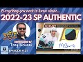 New Future Watch Autos, Easter Eggs &amp; More; Talking 2022 SP Authentic w/ Tony Sirianni @ Upper Deck