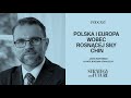 Jacek Bartosiak i prof. Bogdan Góralczyk o Polsce i Europie wobec rosnącej siły Chin (Podcast)
