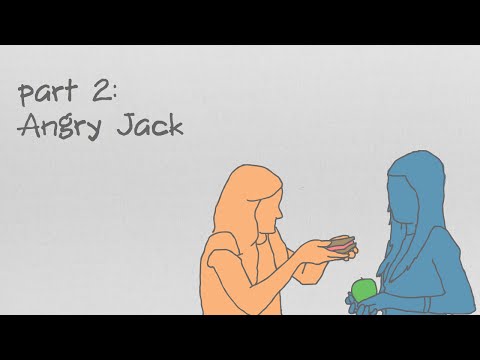 Why Are You So Angry? Part 2: Angry Jack