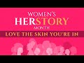 COS Presents: #HERstory - Loving the Skin You're in. Hosted by Marie David
