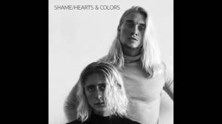 Hearts & Colors - Shame (Audio) chords