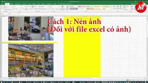 Giảm kích thước file excel - 3 cách giảm dung lượng file excel thật dễ