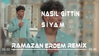 Siyam-Nasıl Gittin (Ramazan Erdem Remix) Resimi