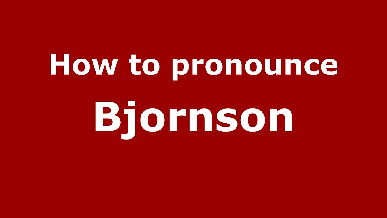 How to Pronounce Bjornson - PronounceNames.com