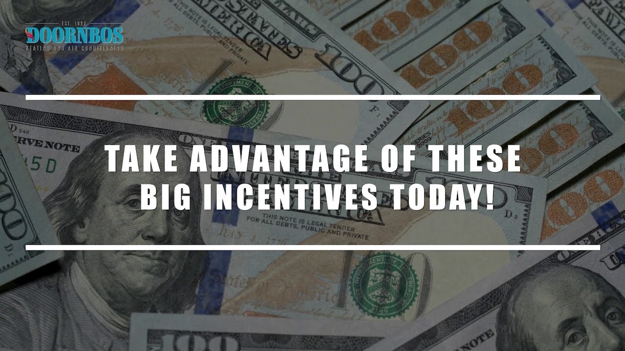 Take Advantage of New Rebates and Incentives - Ask the Expert - Doornbos Heating and AC