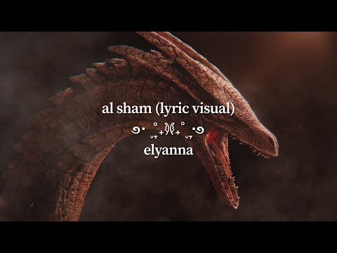 Elyanna Al Sham Arabic English Lyric Visual House Of The Dragon