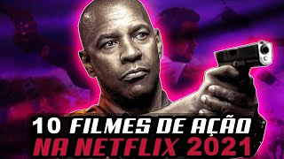 TOP 10 MELHORES FILMES DE AÇÃO na NETFLIX em 2021