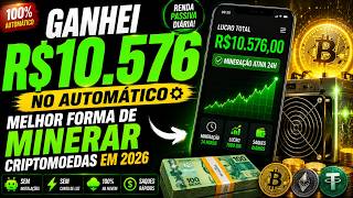 GANHEI R$10.576 NO AUTOMÁTICO | MELHOR FORMA DE MINERAR CRIPTOMOEDAS EM 2026