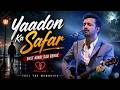 Yaadon Ka Safar | Best Hindi Sad Remix atif aslam