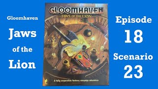 Ep 18 - TALK THROUGH Gloomhaven Jaws of the Lion - Scenario 23