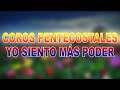 COROS PENTECOSTALES - YO SIENTO MAS PODER - CANCIÓN PARA PENTECOSTES 2022