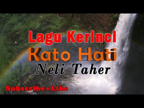 Lagu Kerinci-Kato Hati by Neli Taher (Lirik)