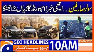 Imported Vehicles Suffer Big Blow! New Policy Shocks Car Market | 10 AM Headlines Geo News (13 June)