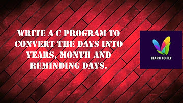 Write a C Program to convert the days into years, month and reminding days