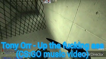 Tony Orr - Up the fucking ass(CS: GO music video)