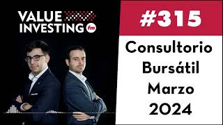 315. Consultorio Bursátil   Marzo 2024