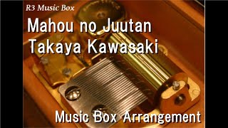 Mahou No Juutan/Takaya Kawasaki [Box]