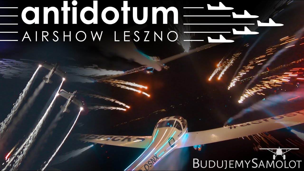 BudujemySamolot.pl- Antidotum Airshow 2020 - Relacja z Leszna - Highlights from day/night Airshow