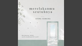Merelakanmu Seutuhnya