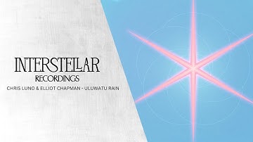 Chris Luno & Elliot Chapman - Uluwatu Rain | Interstellar Recordings