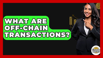 What Are Off-chain Transactions? - CryptoBasics360.com