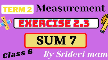 6th maths tamil Term 2 Chapter 2 ( Measurements ) exercise 2.3 sum 7 TN samacheer class 6 2nd term