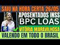 🔴SAIU HOJE! BPC/LOAS APOSENTADOS E BENEFICIÁRIOS DO VITÓRIA, VALENDO EM TODO O BRASIL 26/05