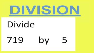 Divide     719      by     5