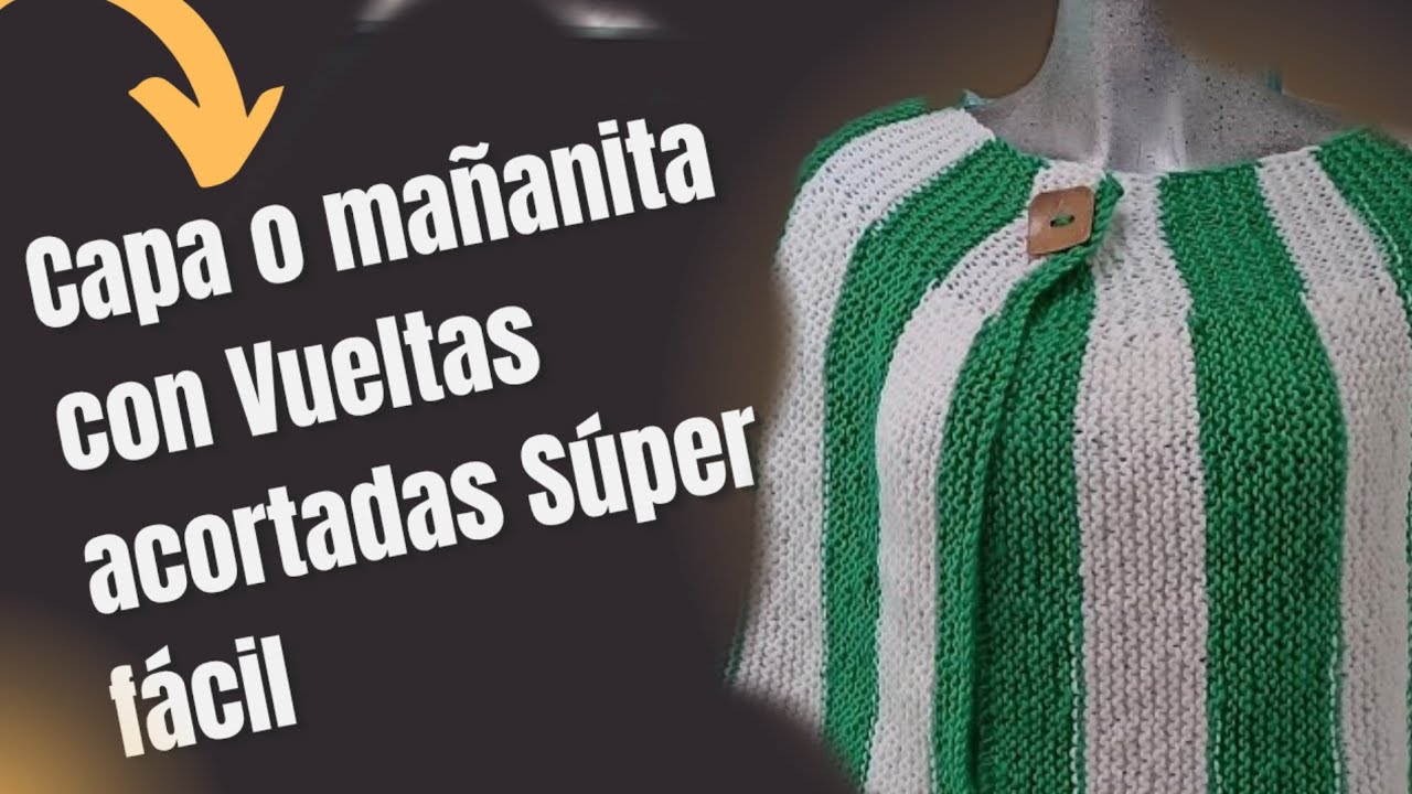 Capa, Poncho a Dos Agujas de Vueltas cortas/Tejiendo Con Leonardo