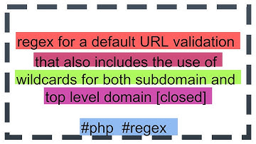regex for a default URL validation that also includes the use of wildcards for both subdomain and t