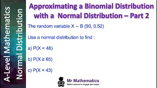 Binomial to Normal Distribution - Part 2 | Mr Mathematics