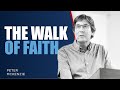 The Walk Of Faith - Peter Mckenzie - September, 7th, 2025