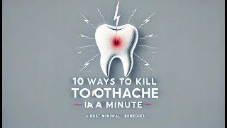 10 Ways to Kill a Toothache In a Minute