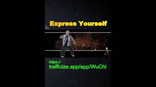 Express Yourself !... https://trafficize.app/app/WuChi