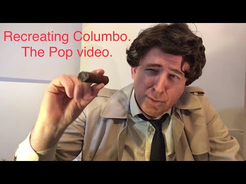 RECREATING COLUMBO THE POP ViDEO.