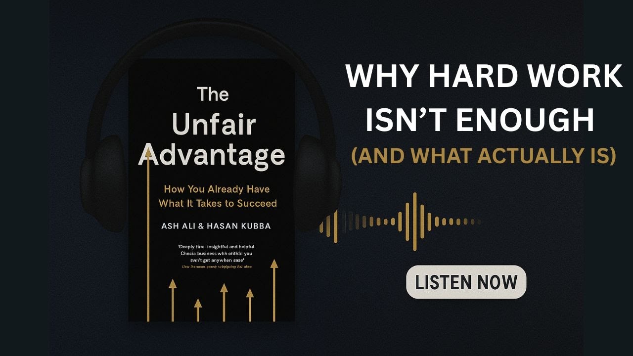 The Truth About Success No One Tells You: THE UNFAIR ADVANTAGE | Book Summary