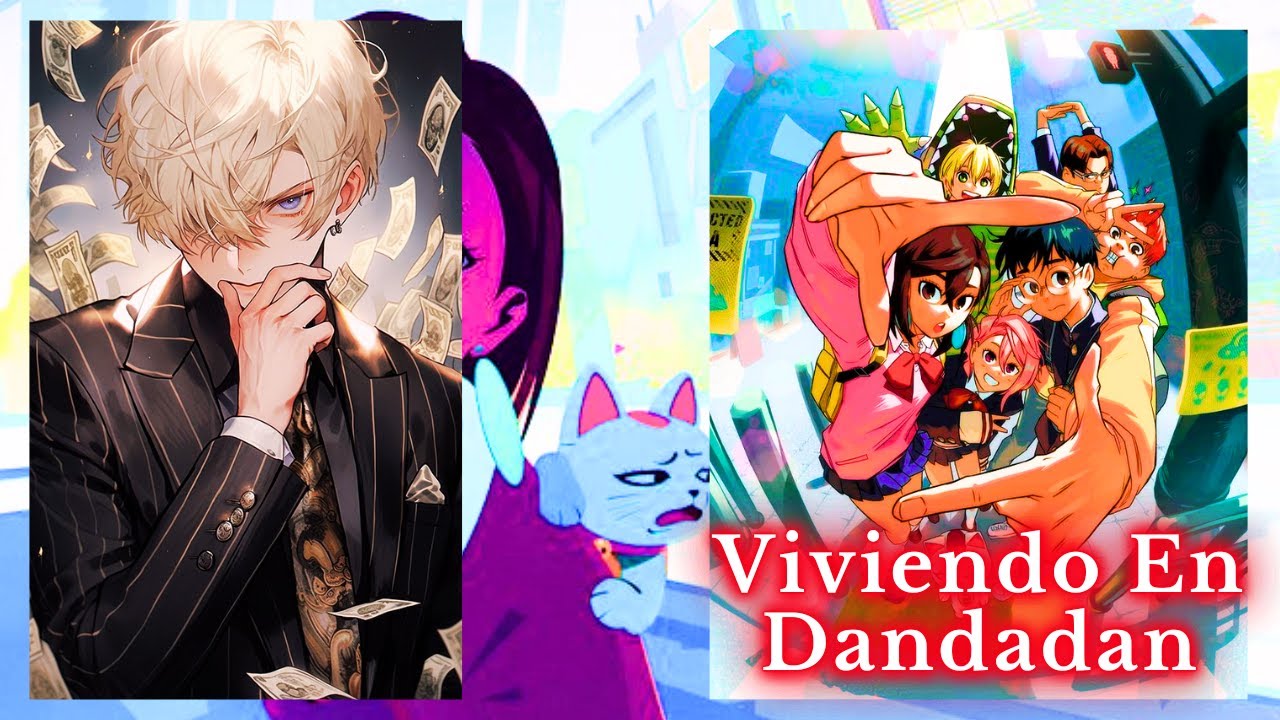Viviendo En Dandadan [Parte 4]