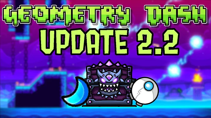 The Geometry Dash 2.2 Experience