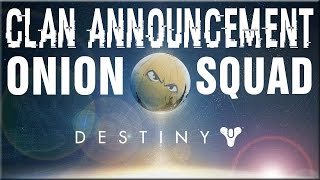 OFFICIAL RUDEONION DESTINY CLAN :ONION SQUAD