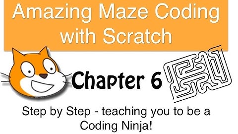 Chapter 6 - Maze Coding with Scratch