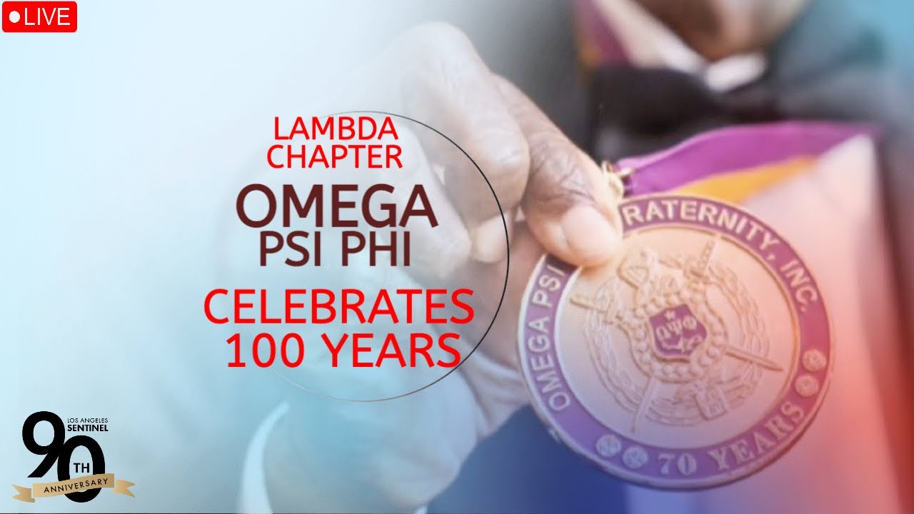 OMEGA PSI PHI LAMBDA Chapter Celebrates 100 Years Of Service In Los ...