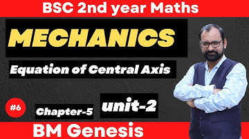 Equation of Central Axis b.sc 2nd year maths Mechanics \ L-6