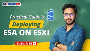 Practical Guide to Deploying ESA on ESXi | #networkershome